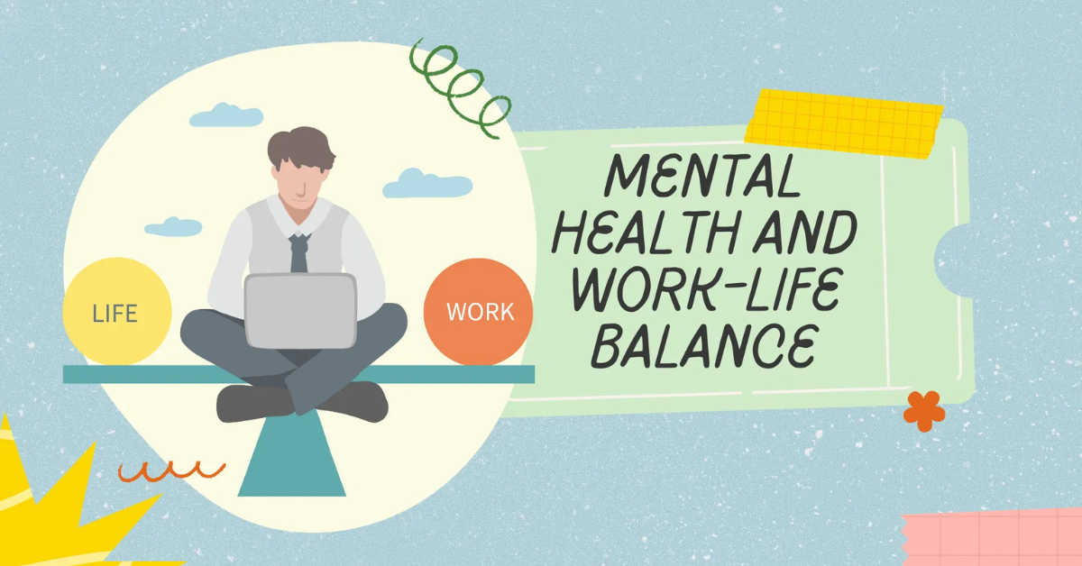 Work-Life Balance and the Importance of Mental Health